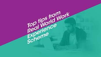 Tips from the ͼ real World Work Experience Scheme